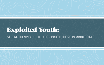 Exploited Youth: Strengthening Child Labor Protections in Minnesota